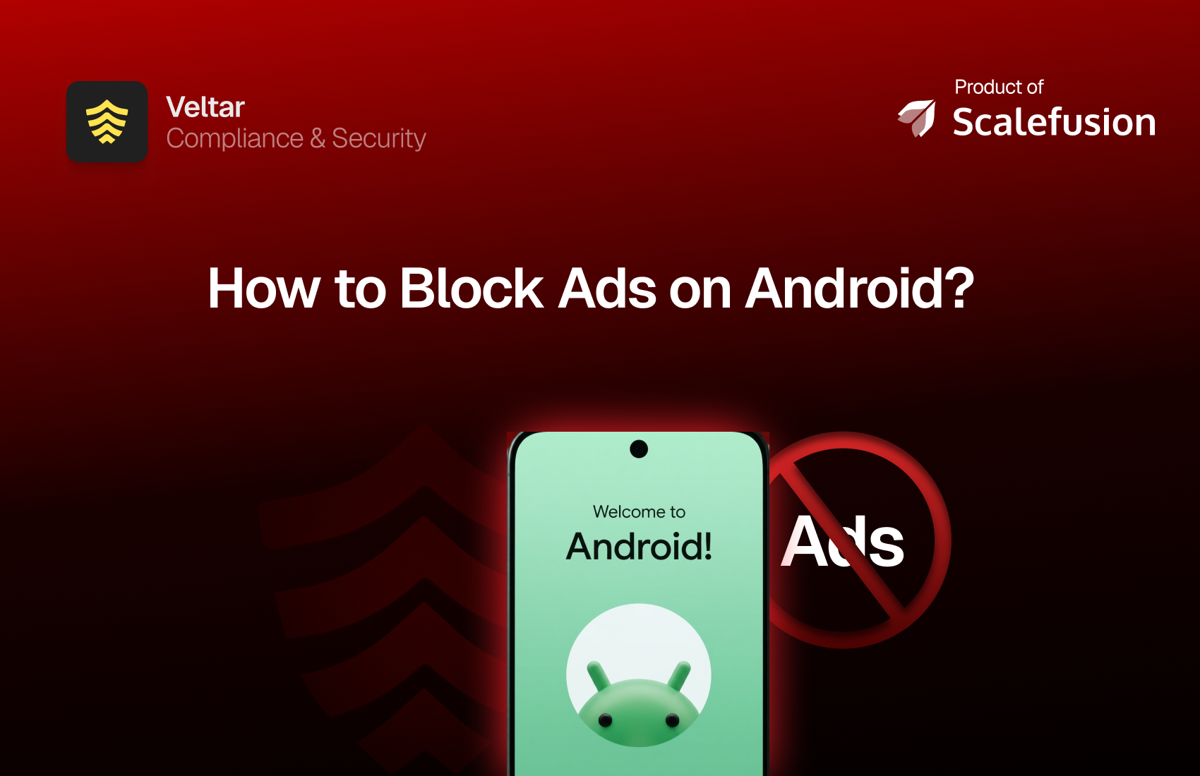 Hero image promoting instructions to block ads on Android; displays Veltar and Scalefusion logos with bold title.