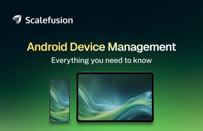 What is Android Mobile Device Management (MDM)? | Scalefusion