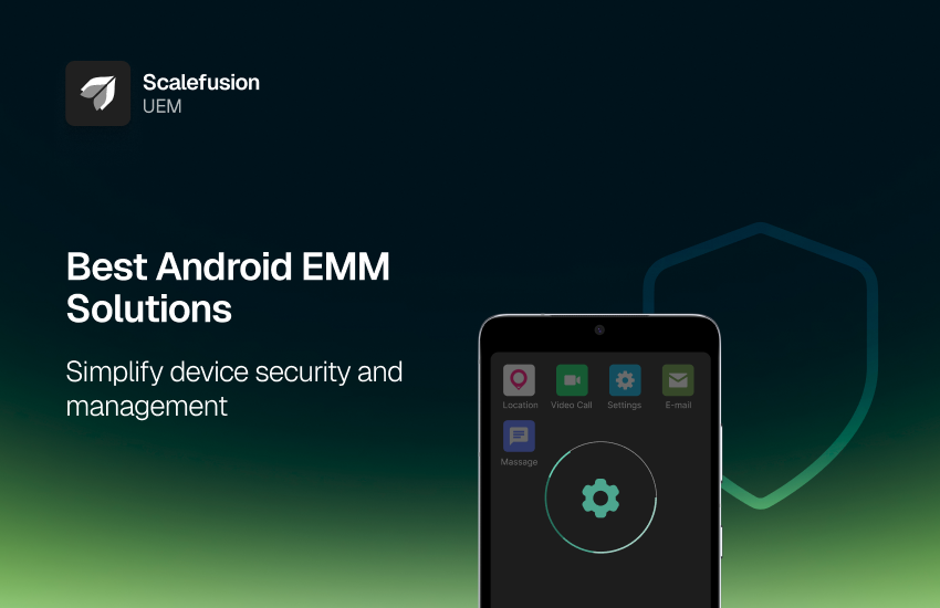 Best Android EMM Solutions