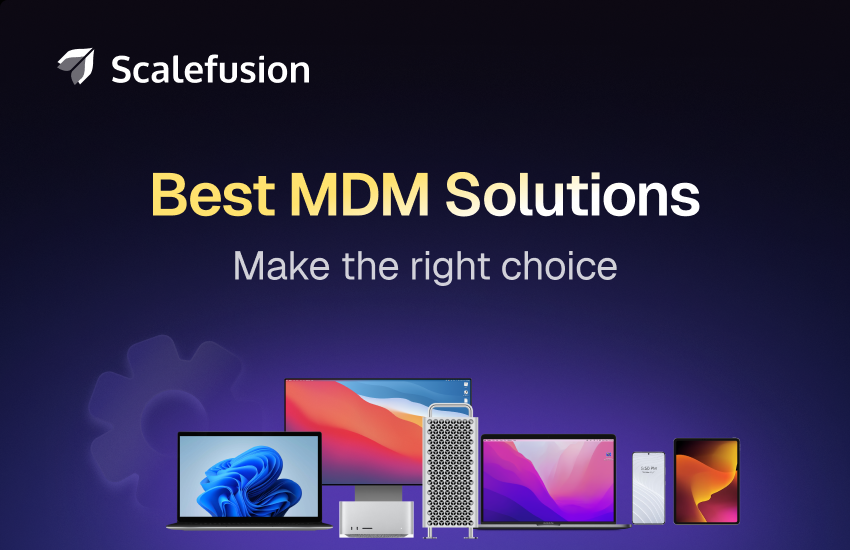Best Mobile Device Management (MDM) Solutions