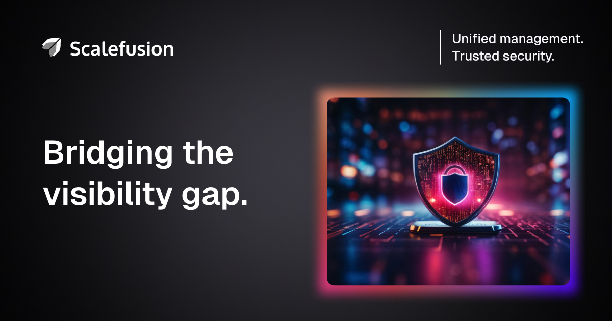 Bridging the Visibility Gap with Endpoint Security