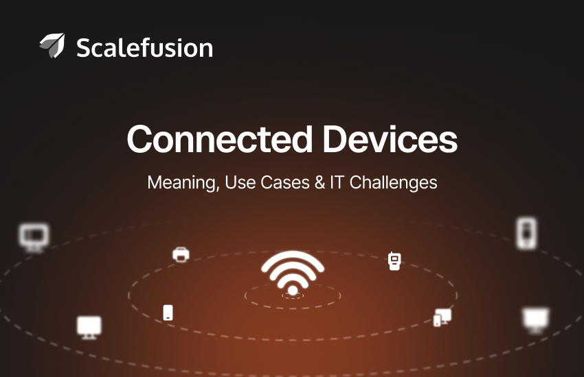 What are Connected devices? Explained 