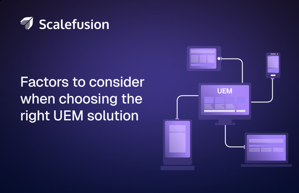 Choose the right UEM solution