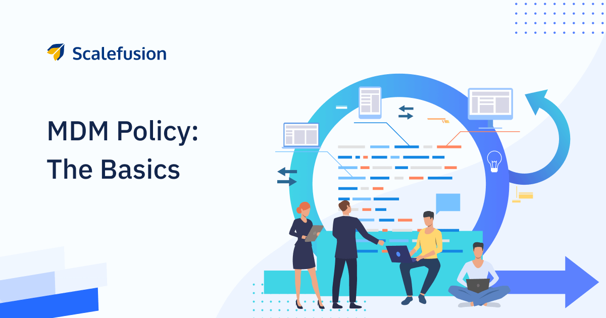 MDM Policy Implementation: Everything You Need to Know