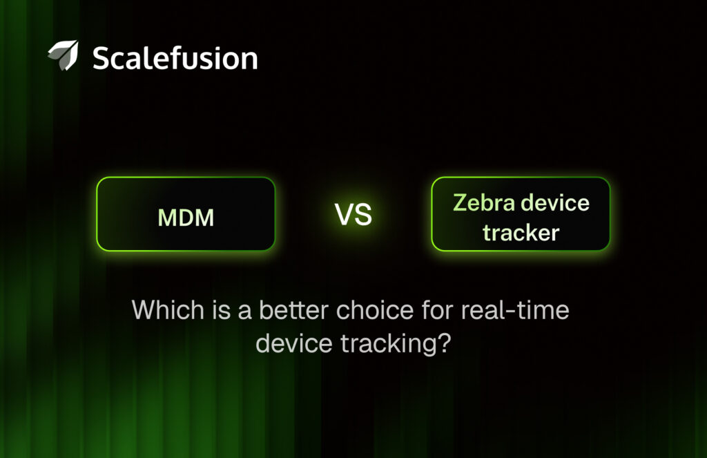 MDM vs Zebra device tracker