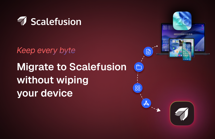 Apple device migration to Scalefusion