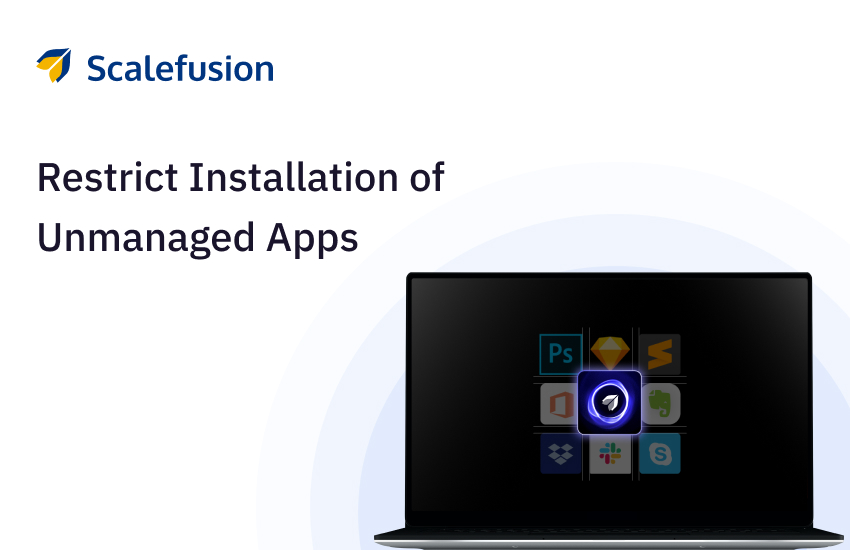 How to Block Installation of Unmanaged Apps on Android, iOS and Windows