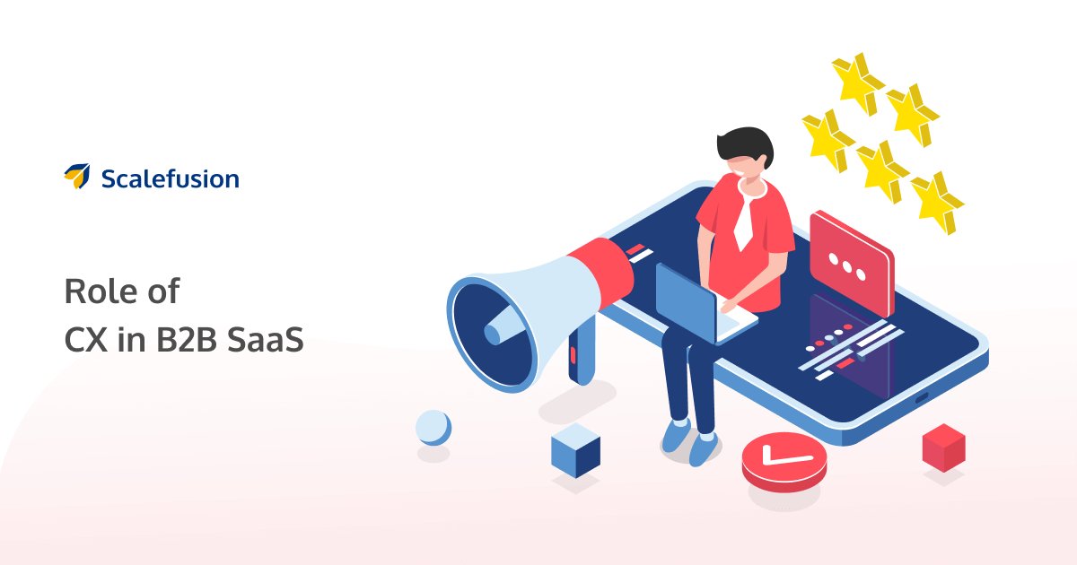 How B2B SaaS Companies Can Scale Up Their Customer Experience?