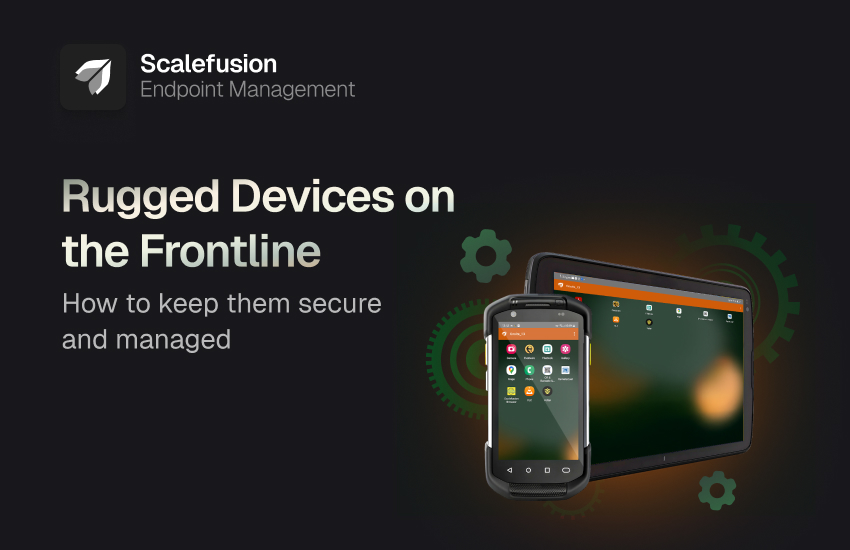 How Secure Rugged Devices Are Transforming Frontline Work