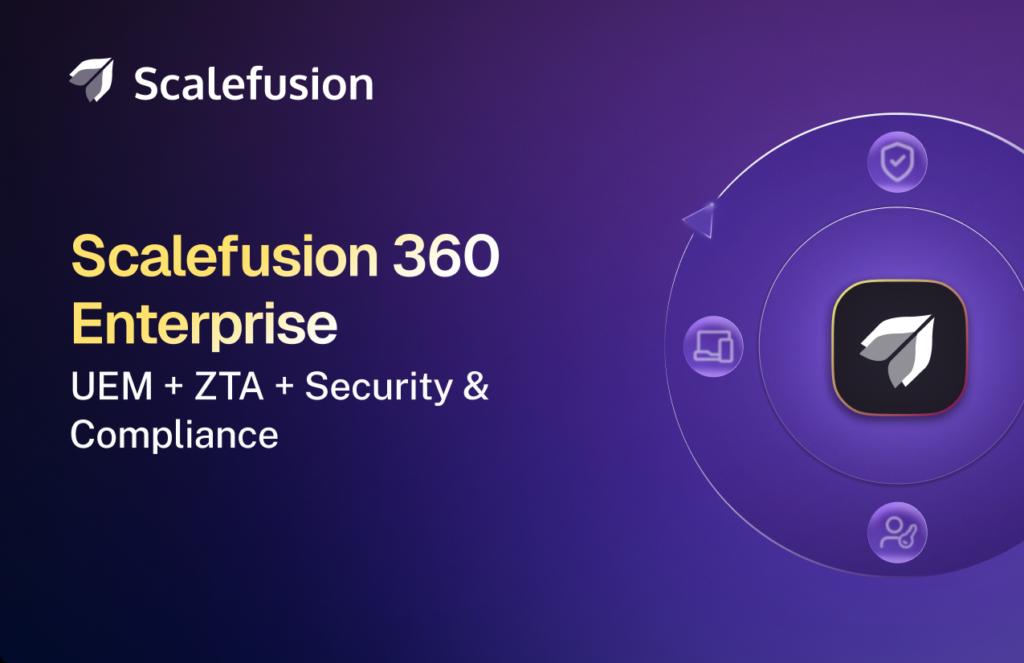 Scalefusion 360 Enterprise
