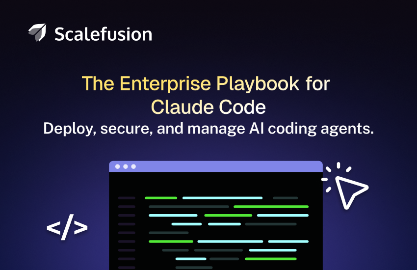 Come implementare e gestire Claude Code in azienda utilizzando Scalefusion