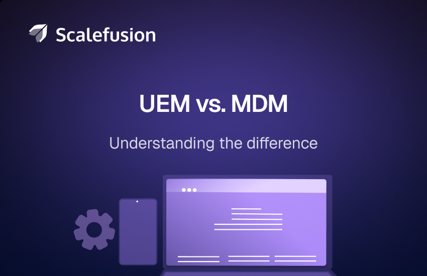UEM vs MDM