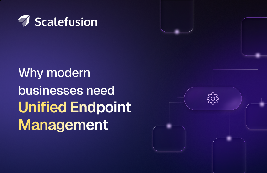 Benefits of unified endpoint management