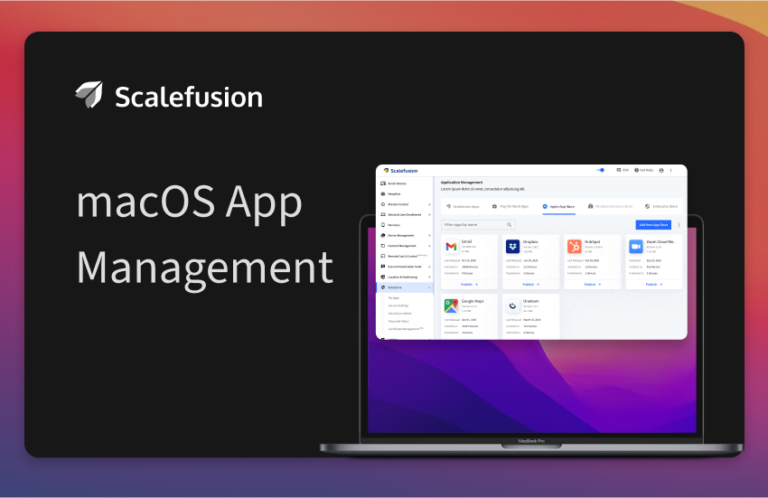 What is macOS App Management? Benefits and Features