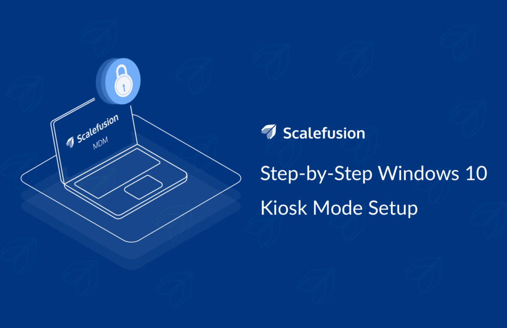 Setup Windows 10 Kiosk Mode step by step